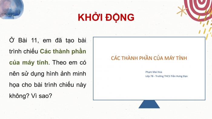 Giáo án điện tử tin học 7 chân trời bài 12: Sử dụng ảnh minh họa, hiệu ứng động trong bài trình chiếu