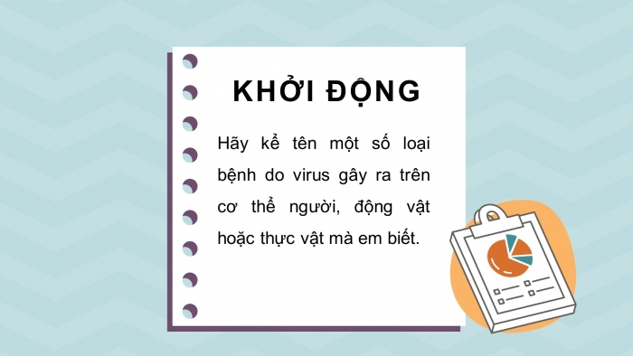 Giáo án điện tử sinh học 10 kết nối bài 26: Thực hành - Điều tra một số bệnh do virus & tuyên truyền phòng chống bệnh