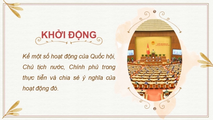 Giáo án điện tử kinh tế và phát luật 10 kết nối bài 21: Quốc hội, chủ tịch nước, chính phủ nước cộng hòa xã hội chủ nghĩa Việt Nam