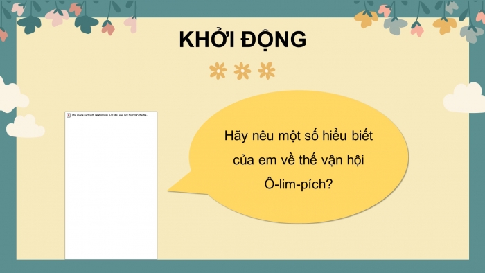 Giáo án điện tử tiếng việt 3 kết nối tri thức bài 25: Ngọn lửa ô-lim-pích- Tiết 2. Nói và nghe