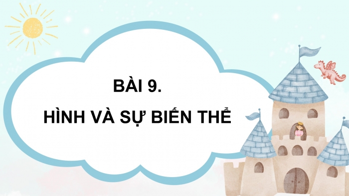 Giáo án điện tử Mĩ thuật 4 chân trời (bản 2) Bài 9: Hình và sự biến thể