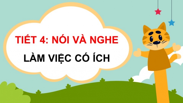 Giáo án điện tử Tiếng Việt 4 kết nối Bài 14 Nói và nghe: Việc làm có ích