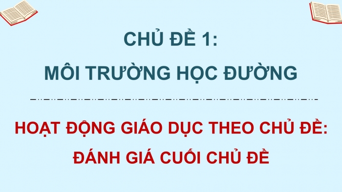 Giáo án điện tử HĐTN 8 cánh diều Chủ đề 1 - HĐGDTCĐ: Đánh giá cuối chủ đề