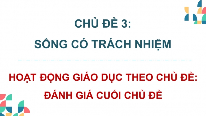 Giáo án điện tử HĐTN 8 cánh diều Chủ đề 3 - HĐGDTCĐ: Đánh giá cuối chủ đề