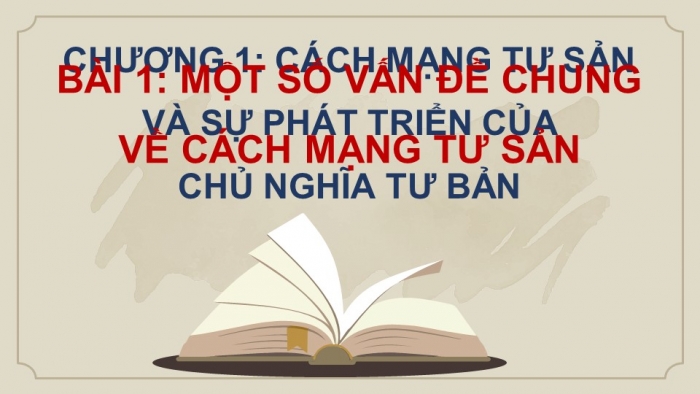 Giáo án điện tử Lịch sử 11 chân trời Bài 1: Một số vấn đề chung về cách mạng tư sản (P2)