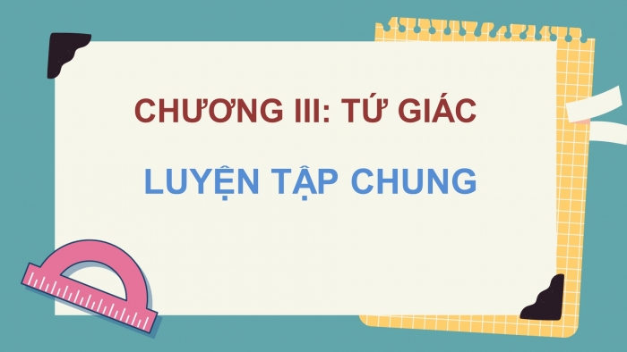 Giáo án điện tử Toán 8 kết nối: Luyện tập chung (tr.62)