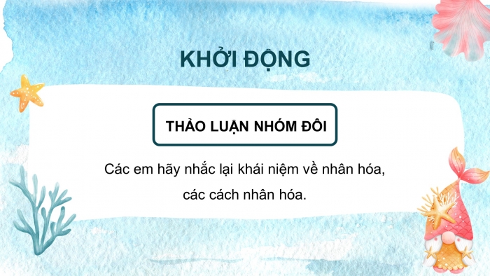Giáo án điện tử Tiếng Việt 4 chân trời CĐ 3 Bài 7 Luyện từ và câu: Luyện tập về nhân hoá