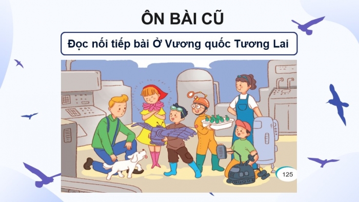 Giáo án điện tử Tiếng Việt 4 kết nối Bài 30: Đọc Cánh chim nhỏ