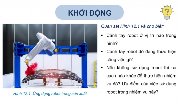 Giáo án điện tử Công nghệ cơ khí 11 kết nối Bài 12: Dây chuyền sản xuất tự động với sự tham gia của robot