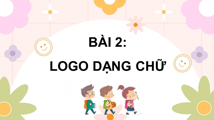 Giáo án điện tử bài 2: Logo dạng chữ