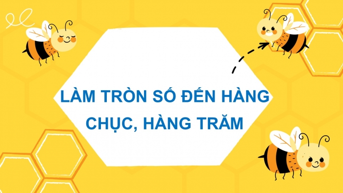 Giáo án điện tử toán 3 cánh diều bài:  Làm tròn số đến hàng chục, hàng trăm