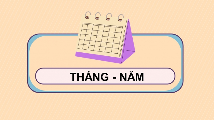 Giáo án điện tử toán 3 cánh diều bài: Tháng - Năm