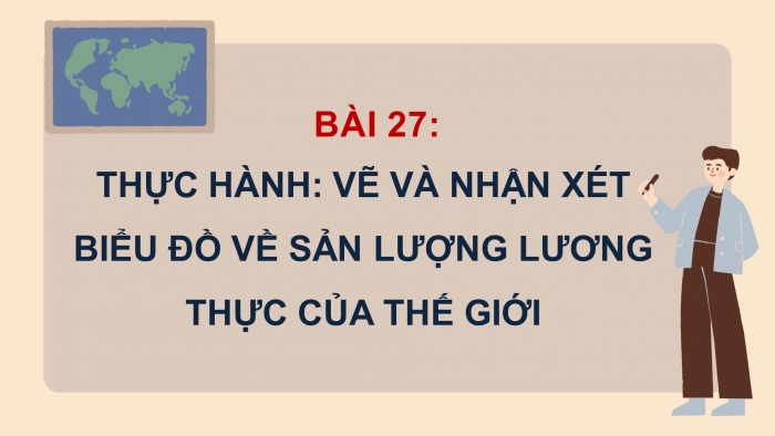 Giáo án điện tử địa lí 10 chân trời bài 27: Tổ chức lãnh thổ nông nghiệp, vấn đề phát triển nông nghiệp...