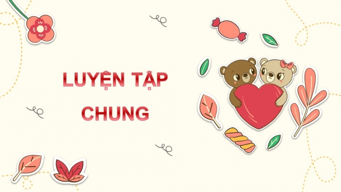 Giáo án điện tử toán 3 cánh diều bài 5: Luyện tập chung