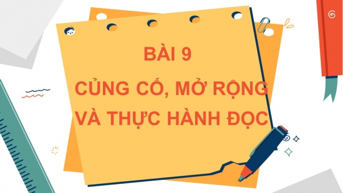 Giáo án điện tử ngữ văn 7 kết nối tiết: Củng cố, mở rộng và thực hành đọc