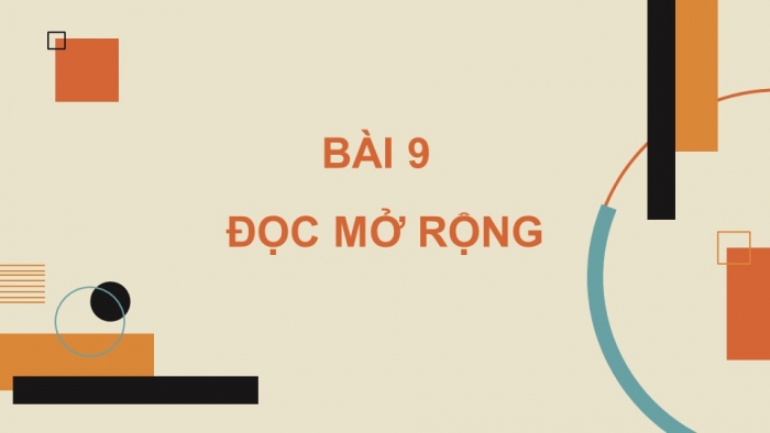 Giáo án điện tử ngữ văn 7 kết nối tiết: Đọc mở rộng bài 9