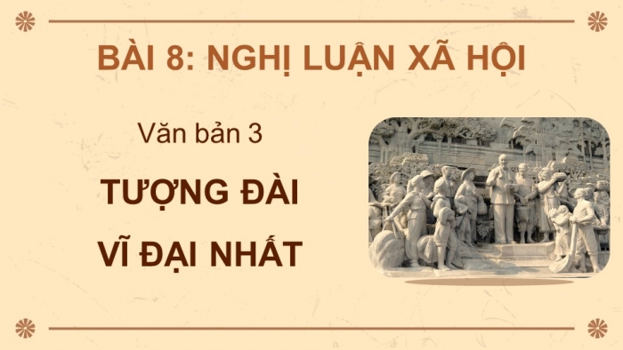 Giáo án điện tử ngữ văn 7 cánh diều tiết: Tượng đài vĩ đại nhất