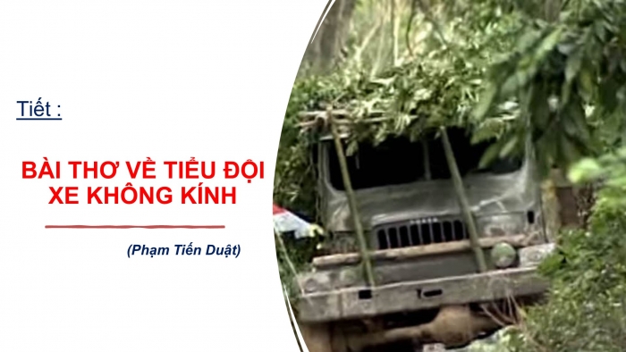 Giáo án điện tử ngữ văn 9 tiết: Bài thơ về tiểu đội xe không kính