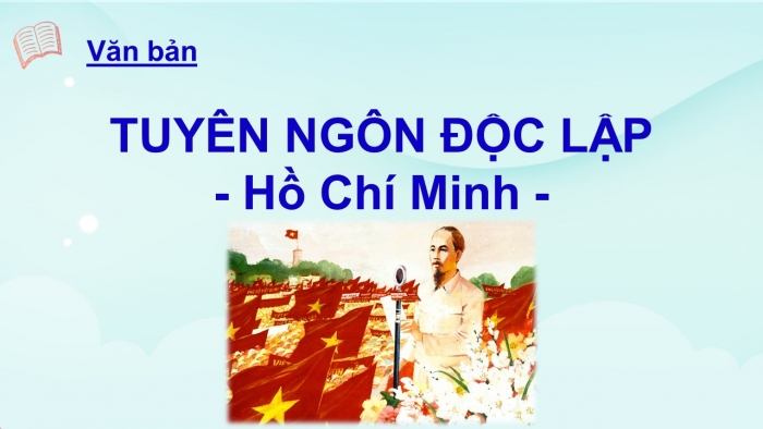 Giáo án điện tử Ngữ văn 12 bài: Tuyên ngôn Độc lập