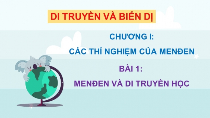 Giáo án điện tử sinh học 9 bài 1: Menđen và di truyền học