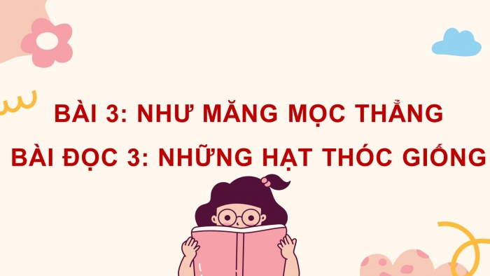 Giáo án điện tử Tiếng Việt 4 cánh diều Bài 3 Đọc 3: Những hạt thóc giống