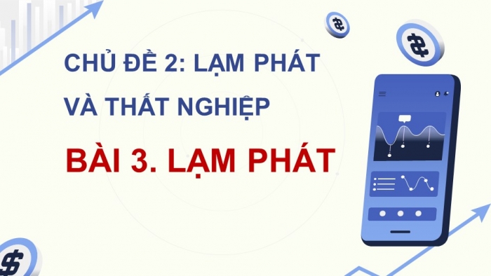 Giáo án điện tử Kinh tế pháp luật 11 kết nối Bài 3: Lạm phát