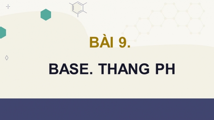Giáo án điện tử KHTN 8 kết nối Bài 9: Base. Thang pH