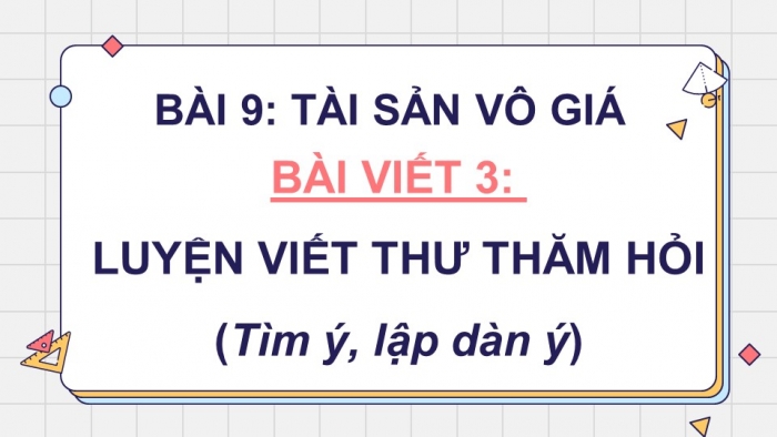 Giáo án điện tử Tiếng Việt 4 cánh diều Bài 9 Viết 3: Luyện tập viết thư thăm hỏi; Nói và nghe 2: Trao đổi: Em đọc sách báo