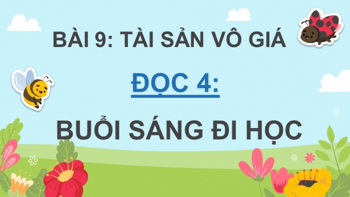 Giáo án điện tử Tiếng Việt 4 cánh diều Bài 9 Đọc 4: Buổi sáng đi học
