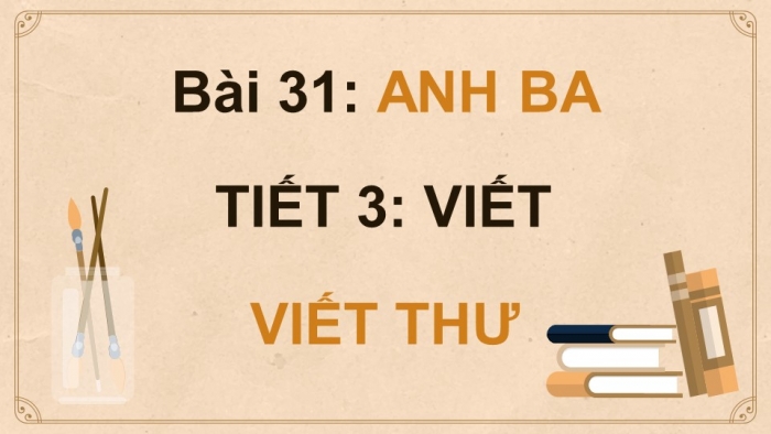 Giáo án điện tử Tiếng Việt 4 kết nối Bài 32 Viết thư