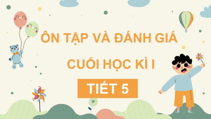 Giáo án điện tử Tiếng Việt 4 kết nối Ôn Tập Và Đánh Giá Cuối Học Kì I (Tiết 5)