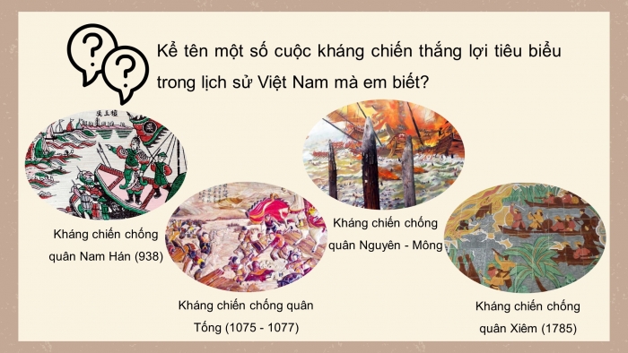 Giáo án điện tử Lịch sử 11 kết nối Bài 7: Chiến tranh bảo vệ Tổ quốc và chiến tranh giải phóng dân tộc trong lịch sử Việt Nam(Trước cách mạng tháng tám 1945 (P1)