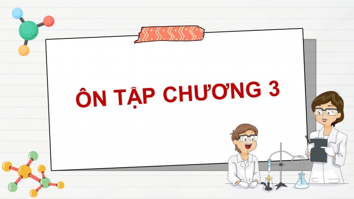 Giáo án điện tử Hoá học 11 chân trời Ôn tập chương 3