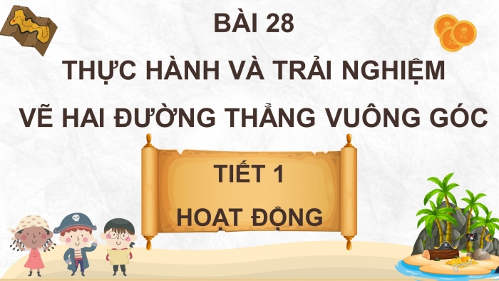 Giáo án điện tử Toán 4 kết nối Bài 28: Thực hành và trải nghiệm vẽ hai đường thẳng vuông góc