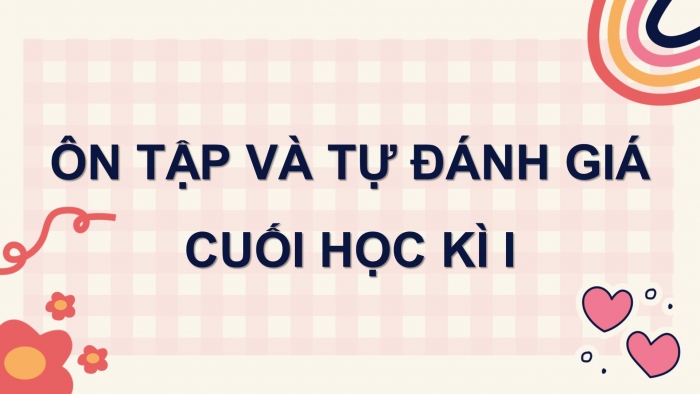 Giáo án điện tử Ngữ văn 8 cánh diều: Ôn tập và tự đánh giá cuối học kì I