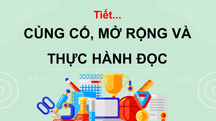 Giáo án điện tử tiết : Củng cố, mở rộng và thực hành đọc trang 83