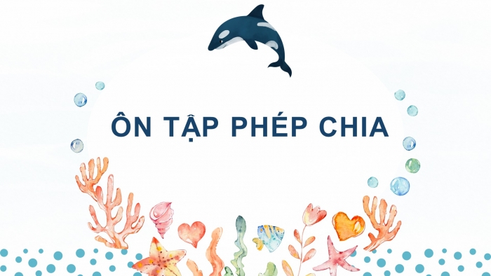 Giáo án điện tử bài 7: Ôn tập phép chia