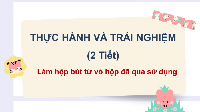 Giáo án điện tử bài 24: Thực hành và trải nghiệm