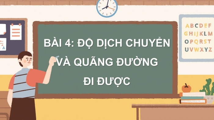 Giáo án điện tử vật lí 10 kết nối bài 4: Độ dịch chuyển và quãng đường