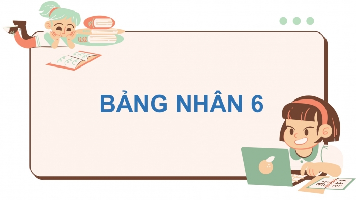 Giáo án điện tử toán 3 chân trời bài: Bảng nhân 6