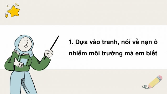 Giáo án điện tử tiếng việt 3 kết nối tri thức bài 27: Thư của ông trái đất gửi các bạn nhỏ - Tiết 2. Nói và nghe