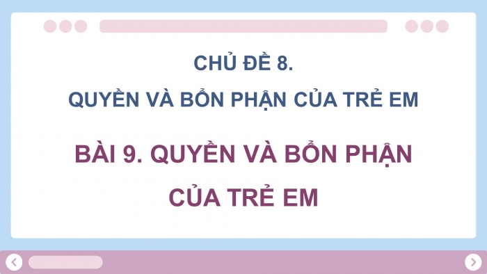 Giáo án điện tử Đạo đức 4 kết nối Bài 9: Quyền và bổn phận của trẻ em