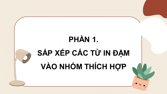 Giáo án điện tử Tiếng Việt 4 kết nối Bài 1 Luyện từ và câu: Danh từ