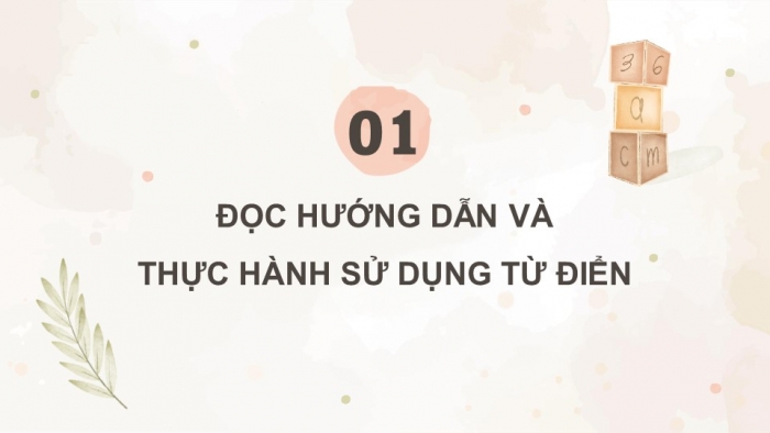 Giáo án điện tử Tiếng Việt 4 kết nối Bài 15 Luyện từ và câu: Cách dùng và công dụng của từ điển