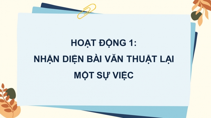 Giáo án điện tử Tiếng Việt 4 chân trời CĐ 2 Bài 2 Viết: Bài văn thuật lại một sự việc