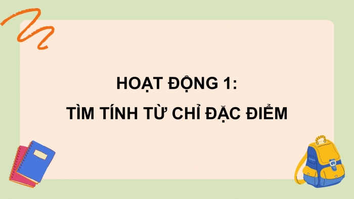 Giáo án điện tử Tiếng Việt 4 chân trời CĐ 2 Bài 5 Luyện từ và câu: Luyện tập về tính từ