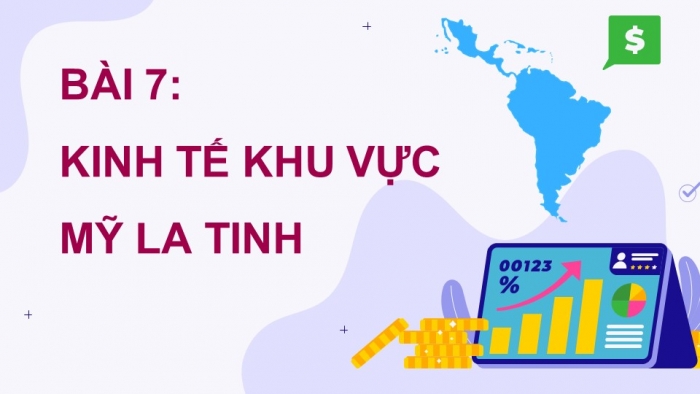 Giáo án điện tử Địa lí 11 kết nối Bài 7: Kinh tế khu vực Mỹ La tinh