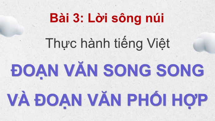 Giáo án điện tử Ngữ văn 8 kết nối Bài 3 TH tiếng Việt: Đoạn văn song song và đoạn văn phối hợp