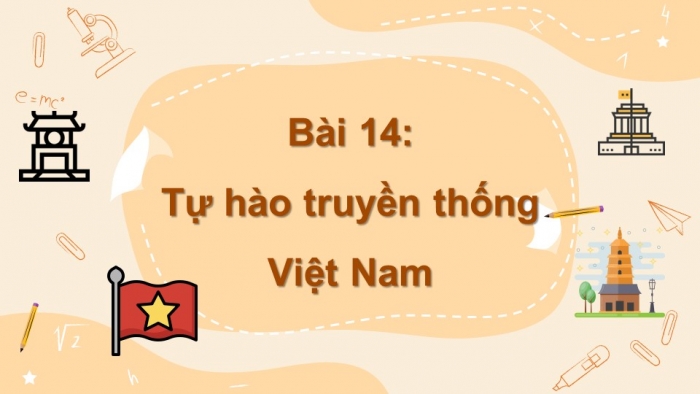 Giáo án điện tử Đạo đức 3 Chân trời Bài 14: Tự hào truyền thống Việt Nam