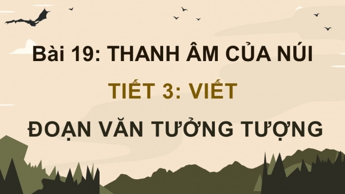 Giáo án điện tử Tiếng Việt 4 kết nối Bài 19 Viết  Đoạn văn tưởng tượng